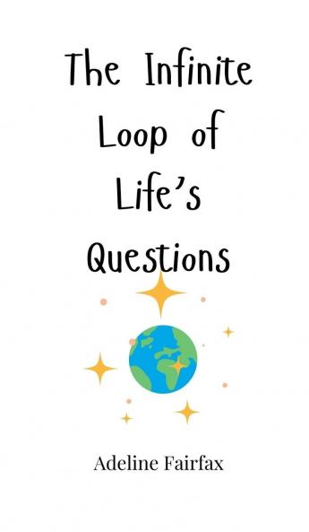 The Infinite Loop of Life's Questions