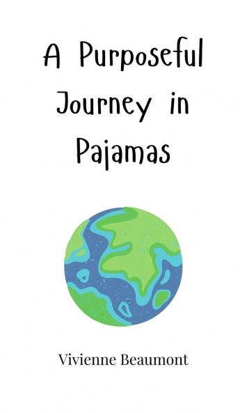 A Purposeful Journey in Pajamas