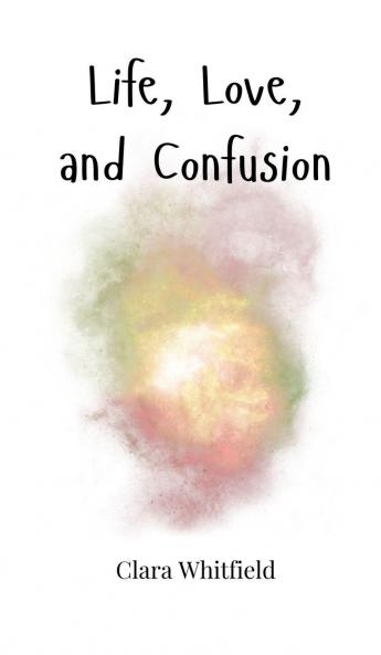 Life Love and Confusion