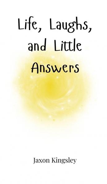 Life Laughs and Little Answers