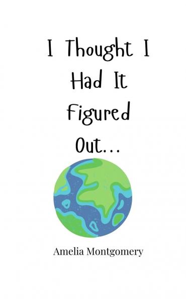 I Thought I Had It Figured Out...