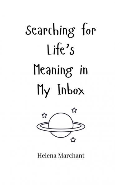 Searching for Life's Meaning in My Inbox