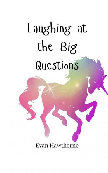 Laughing at the Big Questions