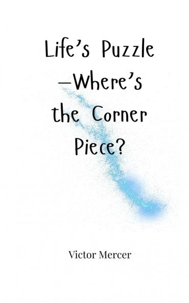 Life's Puzzle-Where's the Corner Piece?