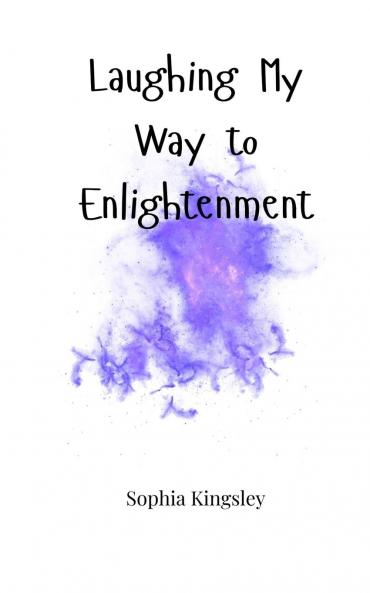 Laughing My Way to Enlightenment
