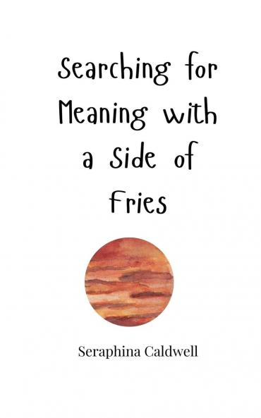 Searching for Meaning with a Side of Fries