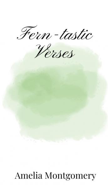 Fern-tastic Verses