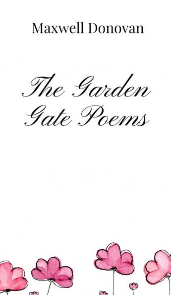 The Garden Gate Poems