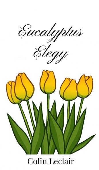 Eucalyptus Elegy