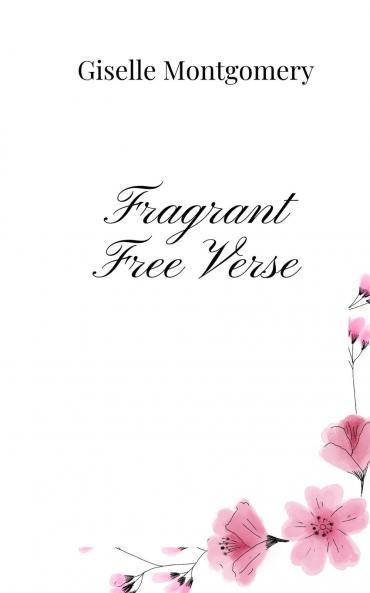 Fragrant Free Verse