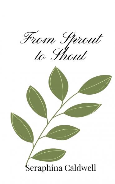 From Sprout to Shout