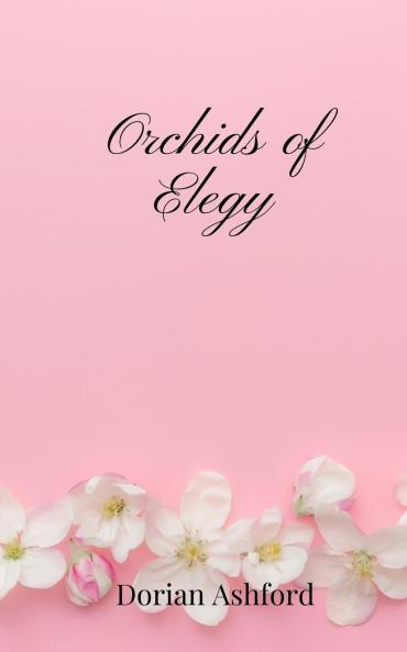 Orchids of Elegy