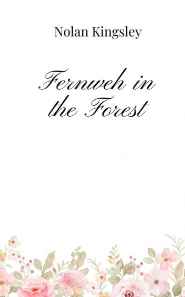 Fernweh in the Forest