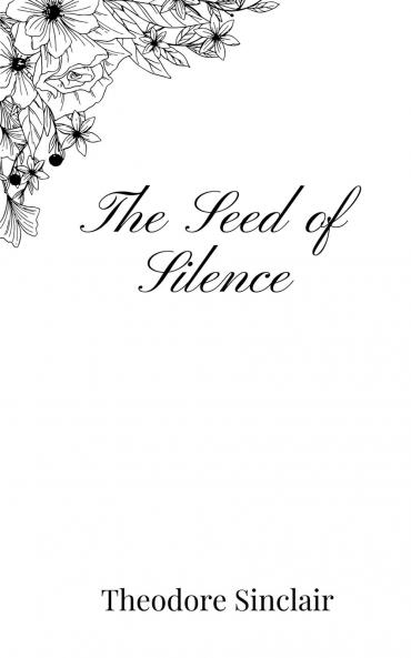 The Seed of Silence