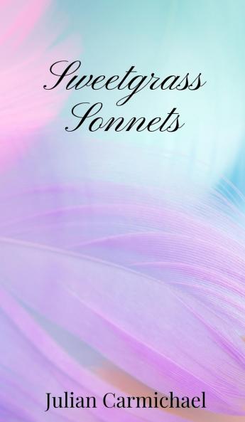 Sweetgrass Sonnets