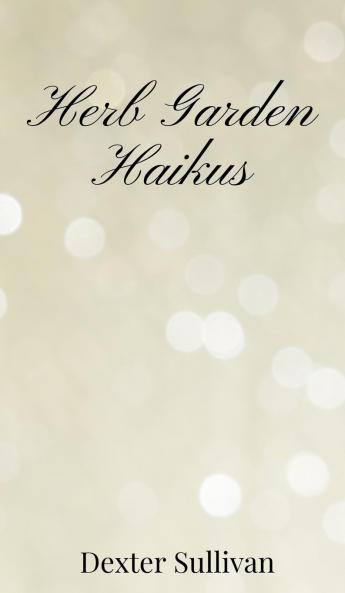 Herb Garden Haikus