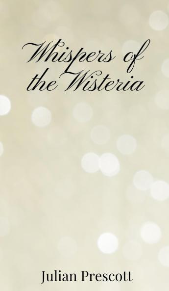 Whispers of the Wisteria