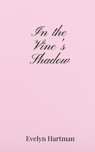 In the Vine's Shadow