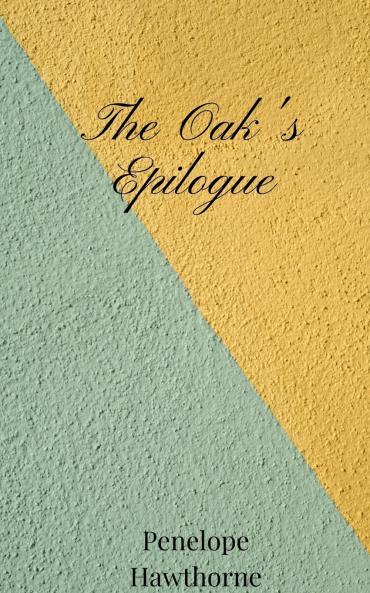 The Oak's Epilogue
