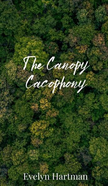 The Canopy Cacophony
