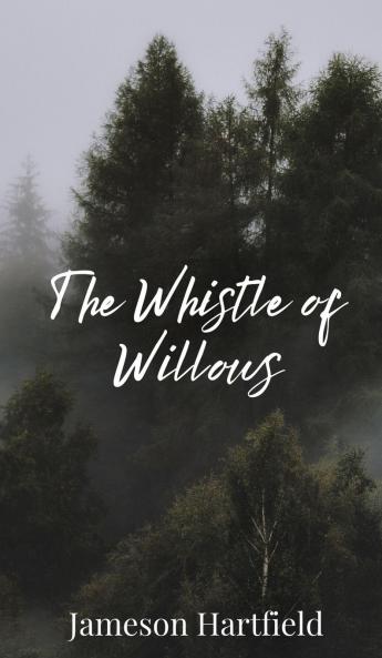 The Whistle of Willows