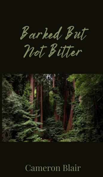 Barked But Not Bitter