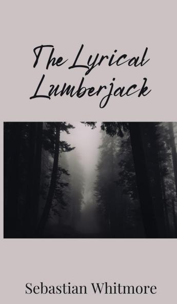 The Lyrical Lumberjack