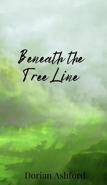 Beneath the Tree Line