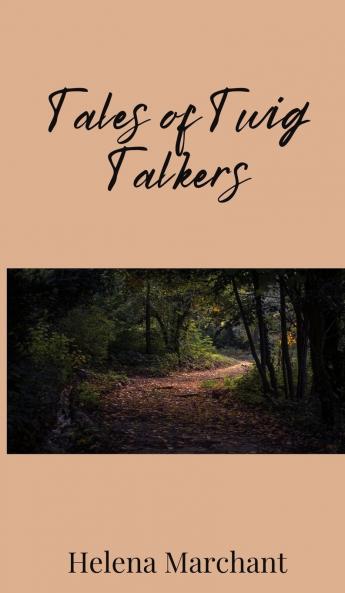 Tales of Twig Talkers