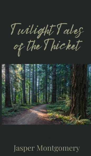 Twilight Tales of the Thicket