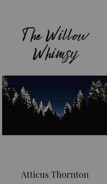 The Willow Whimsy