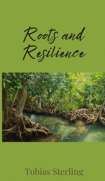 Roots and Resilience