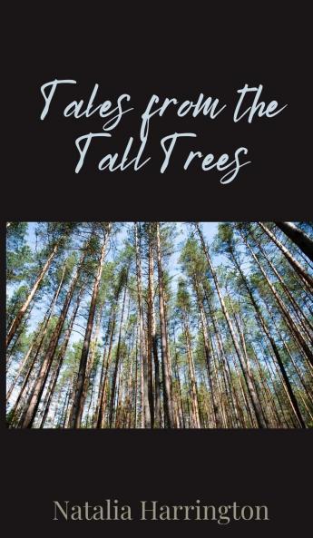 Tales from the Tall Trees