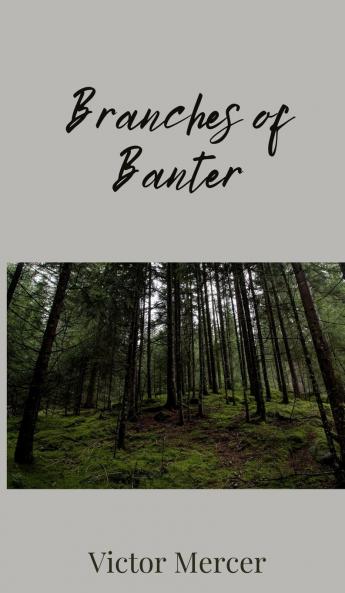 Branches of Banter