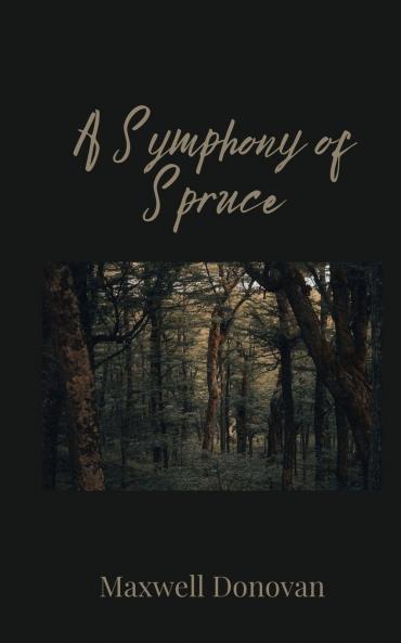 A Symphony of Spruce