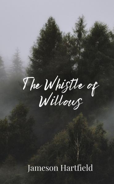 The Whistle of Willows