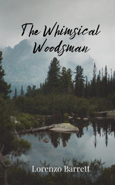 The Whimsical Woodsman