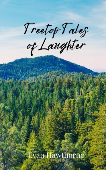 Treetop Tales of Laughter