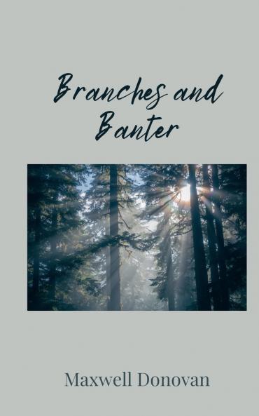 Branches and Banter