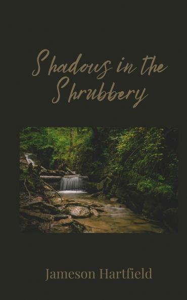 Shadows in the Shrubbery