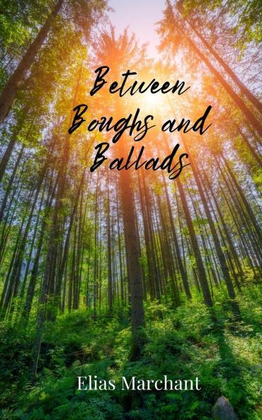 Between Boughs and Ballads