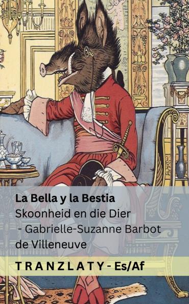 La Bella y la Bestia / Skoonheid en die Dier