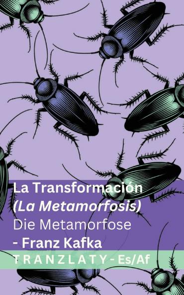 La Transformación (La Metamorfosis) / Die Metamorfose