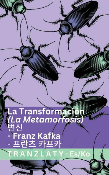 La Transformación (La Metamorfosis) / 변신