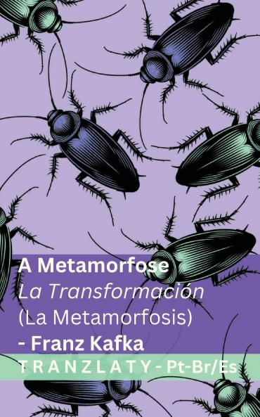 A Metamorfose / La Metamorfosis