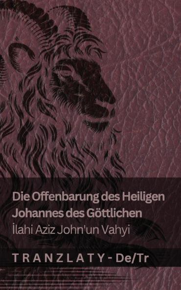 Die Offenbarung des Heiligen Johannes des Göttlichen / ?lahi Aziz John'un Vahyi