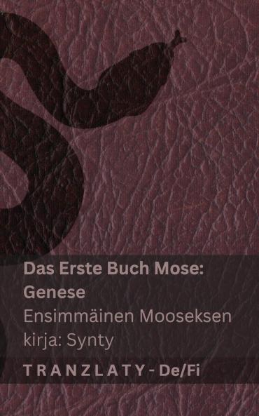 Die Bibel / Raamattu - Das Erste Buch Mose (Genese) / Ensimmäinen Mooseksen  kirja (Synty)