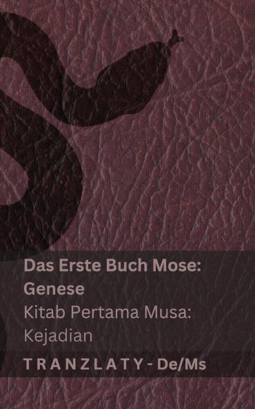 Die Bibel / Alkitab - Das Erste Buch Mose (Genese) / Kitab Pertama Musa (Kejadian)