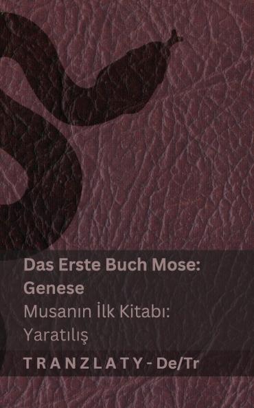 Die Bibel / ?ncil - Das Erste Buch Mose (Genese) / Musan?n ?lk Kitab? (Yarat?l??)