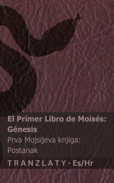 La Biblia / Biblija - El primer libro de Moisés (Génesis) / Prva Mojsijeva knjiga (Postanak)